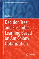 Jan Kozak - Decision Tree and Ensemble Learning Based on Ant Colony Optimization