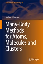 Jochen Schirmer - Many-Body Methods for Atoms, Molecules and Clusters