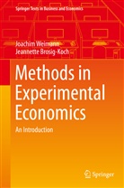 Jeannette Brosig-Koch, Joachi Weimann, Joachim Weimann - Methods in Experimental Economics