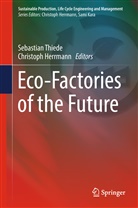 Herrmann, Herrmann, Christoph Herrmann, Sebastia Thiede, Sebastian Thiede - Eco-Factories of the Future
