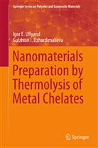 Gulzhian I Dzhardimalieva, Gulzhian I. Dzhardimalieva, Igor Uflyand, Igor E Uflyand, Igor E. Uflyand - Nanomaterials Preparation by Thermolysis of Metal Chelates