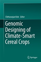 Chittaranja Kole, Chittaranjan Kole - Genomic Designing of Climate-Smart Cereal Crops