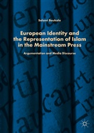 Salomi Boukala - European Identity and the Representation of Islam in the Mainstream Press