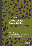 Laurenc Ferry, Laurence Ferry, Russ Glennon, Russ et al Glennon, Kirsten Greenhalgh, Pete Murphy... - Public Service Accountability