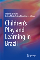 Ilka Dias Bichara, Ilk Dias Bichara, Ilka Dias Bichara, Celina Maria Colino Magalhaes, Maria Colino Magalhaes, Maria Colino Magalhaes - Children's Play and Learning in Brazil