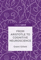 Grant Gillett - From Aristotle to Cognitive Neuroscience