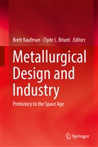 Clyde Briant, Clyde L. Briant, Bret Kaufman, Brett Kaufman, L Briant, L Briant - Metallurgical Design and Industry