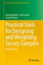 Jill Dever, Jill A Dever, Jill A. Dever, Frauke Kreuter, Richar Valliant, Richard Valliant - Practical Tools for Designing and Weighting Survey Samples