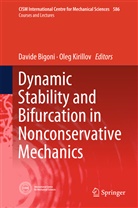 David Bigoni, Davide Bigoni, Kirillov, Kirillov, Oleg Kirillov - Dynamic Stability and Bifurcation in Nonconservative Mechanics