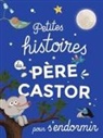 Collectif - Petites histoires du Père Castor pour s'endormir
