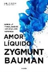 Zygmunt Bauman - Amor líquido : sobre la fragilidad de los lazos humanos