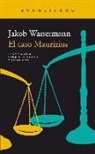 Jakob Wassermann - El caso Maurizius