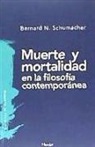 Bernard N. Schumacher - MUERTE Y MORTALIDAD EN LA FILOSOFÍA CONTEMPORÁNEA
