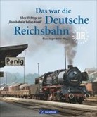Klaus-Jürgen Vetter (Hrsg ), Klaus-Jürgen Vetter (Hrsg. ), Klaus-Jürgen Vetter (Hrsg.), Klaus-Jürge Vetter, Klaus-Jürgen Vetter - Das war die Deutsche Reichsbahn