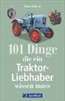 Albert Mößmer - 101 Dinge, die ein Traktor-Liebhaber wissen muss