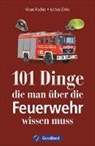 Klau Fischer, Klaus Fischer, Lothar Zinke - 101 Dinge, die man über die Feuerwehr wissen muss