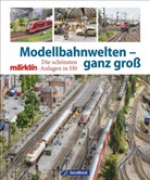 Peter 3G Media GmbH, Claus Dick, Peter Waldleitner - Modellbahnwelten - ganz groß