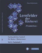 Claus Schünemann - Lernfelder der Bäckerei - Produktion, Testheft Teil 2: Fachstufe I