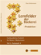 Claus Schünemann - Lernfelder der Bäckerei - Produktion Testheft Teil 3: Fachstufe II