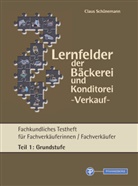 Claus Schünemann - Lernfelder der Bäckerei und Konditorei - Verkauf - Testheft Teil 1 - Grundstufe