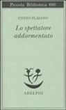 Ennio Flaiano, A. Longoni - Lo spettatore addormentato