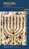 Abraham Joshua Heschel - Il sabato. Il suo significato per l'uomo moderno