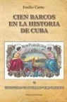 Emilio Cueto - HISTORIA DE CUBA EN CIEN BARCOS
