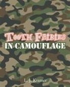 L. J. Kramer - Tooth Fairies in Camouflage