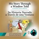 Aristeo Arroyo, Pamela Arroyo, Basil Barrett - His Story Through a Window Told, Su Historia Narrada a Traves De Una Ventana