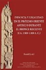 Daniel Justel - Infancia y legalidad en el Próximo Oriente antiguo durante el Bronce Reciente (ca. 1500-1100 a. C.)