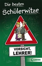 Michael Holtschulte, Loewe Sachbuch, Hans-Pete Schneider, Hans-Peter Schneider - Die besten Schülerwitze - Vorsicht, Lehrer!