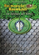 Mary Pope Osborne, Mary Pope Osborne, Petra Theissen, Loewe Kinderbücher, Loewe Kinderbücher - Das magische Baumhaus - Im Zeichen der Ritter