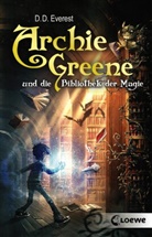 D D Everest, D. D. Everest, Loewe Kinderbücher - Archie Greene und die Bibliothek der Magie (Band 1)