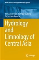 Jilil Abuduwaili, Jilili Abuduwaili, Gulnur Issanova, Gulnura Issanova, Galy Saparov, Galymzhan Saparov - Hydrology and Limnology of Central Asia