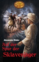 Alexander Röder, Thomas Le Blanc, Schmid, Bernhard Schmid - Auf der Spur der Sklavenjäger