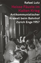 Rafael Lutz - Heisse Fäuste im Kalten Krieg