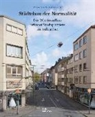 Alexandra Apfelbaum, Christine Beese, Boucsein, Matthias Koch, Wolfgan Sonne, Wolfgang Sonne... - Städtebau der Normalität