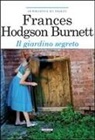 Frances Hodgson Burnett, F. Romanini - Il giardino segreto