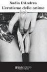 Nadia D'Andrea - L'erotismo delle anime