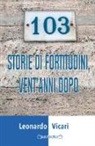 Leonardo Vicari - 103 storie di fortitudini, vent'anni dopo