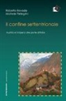 M. Pellegrini, Michele Pellegrini, Roberto Roveda - Il confine settentrionale. Austria e Svizzera alle porte d'Italia
