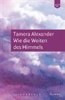 Tamera Alexander, Alexander  Tamera - Wie die Weiten des Himmels