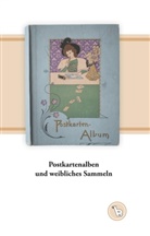 Kurt Dröge - Postkartenalben und weibliches Sammeln