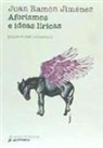 Juan Ramón Jiménez - AFORISMOS E IDEAS LÍRICAS