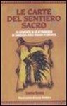 Jamie Sams, L. Childers - Le carte del sentiero sacro. La scoperta di sé attraverso la saggezza degli indiani d'America. Con 44 carte