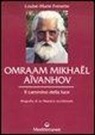 Louise-Marie Frenette - Omraam Mikhaël Aïvanhov. Il cammino della luce