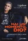 Lorenzo Galliani - Hai un momento, Dio? Ligabue tra rock e cielo