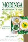 Erwin G. Bruhns, Hans Peter Zgraggen, Sabine Glocker - Moringa - Das Vitamingeschenk