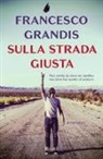 Francesco Grandis - Sulla strada giusta