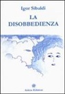 Igor Sibaldi - La disobbedienza